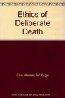 Ethics of Deliberate Death