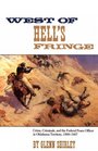 West of Hell's Fringe Crime Criminals and the Federal Peace Officer in Oklahoma Territory 18891907