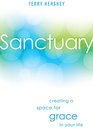 Sanctuary Creating a Space for Grace in Your Life
