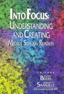 Into Focus Understanding and Creating Middle School Readers