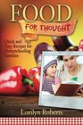 Food For Thought Quick and Easy Recipes for Homeschooling Families