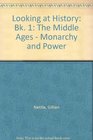 Looking at History Bk 1 The Middle Ages  Monarchy and Power