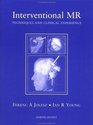 Interventional MR Techniques methods and clinical experiences