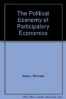 The Political Economy of Participatory Economics