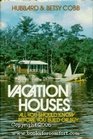 Vacation houses What you should know before you buy or build