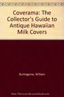 Coverama  The Collector's Guide to Antique Hawaiian Milk Covers