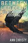 Between Life and Death Dead Woman's Journal
