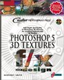 Photoshop 5 3D Textures f/x and design The Premier Resource for Creating 3D Digital Realities by Producing Photorealistic Image Maps