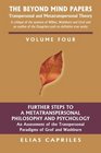 The Beyond Mind Papers Vol 4 Further Steps to a Metatranspersonal Philosophy and Psychology