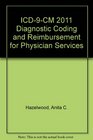 ICD9 Diagnostic Coding and Reimbursement for Physician Services 2011 Ed