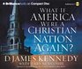 What if America Were a Christian Nation Again