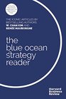 The Blue Ocean Strategy Reader The iconic articles by bestselling authors W Chan Kim and Rene Mauborgne