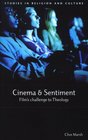 Cinema and Sentiment Film's Challenge to Theology