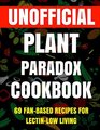 The Unofficial Plant Paradox Cookbook 69 FanBased Recipes For Lectinlow Living