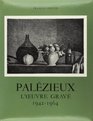 Palezieux l'Oeuvre Grave 19421964 Tome 1