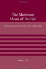 The Minimum Means of Reprisal China's Search for Security in the Nuclear Age
