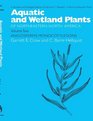 Aquatic and Wetland Plants of Northeastern North America Volume II A Revised and Enlarged Edition of Norman C Fassett's A Manual of Aquatic Plants Volume II Angiosperms Monocotyledons