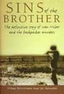 Sins of the brother The definitive story of Ivan Milat and the backpacker murders