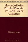 Movie Guide for Puzzled Parents Tv/Cable/Video Cassettes