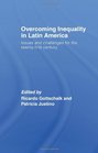 Overcoming Inequality in Latin America Issues and Chanllenges for a New Century