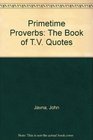 Primetime Proverbs The Book of TV Quotes