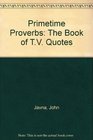 Primetime Proverbs: The Book of TV Quotes