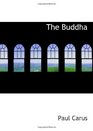 The Buddha A Drama in Five Acts and Four Interludes