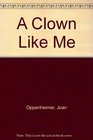 A Clown Like Me