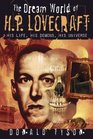 The Dream World of H P Lovecraft His Life His Demons His Universe