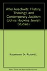 After Auschwitz  History Theology and Contemporary Judaism