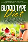 Blood Type Diet Understand What To Eat  Why You Should Eat Foods Based On Your Blood Type