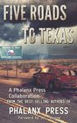 Five Roads To Texas A Phalanx Press Collaboration