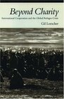 Beyond Charity International Cooperation and the Global Refugee Crisis  A Twentieth Century Fund Book