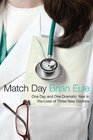 Match Day One Day and One Dramatic Year in the Lives of Three New Doctors