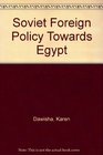 Soviet Foreign Policy Towards Egypt