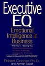 Executive Eq Emotional Intelligence in Leadership and Organizations