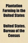 Plantation Farming in the United States