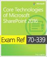 Exam Ref 70339 Core Technologies of Microsoft SharePoint 2016
