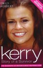 Kerry Story of a Survivor The Biography of Britain's Most Inspiring Star