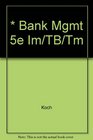 Bank Mgmt 5e Im/TB/Tm