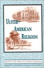 UlsterAmerican Religion Episodes in the History of a Cultural Connection