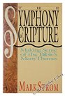 The Symphony of Scripture Making Sense of the Bible's Many Themes