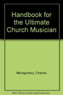 Handbook for the Ultimate Church Musician