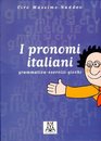 I pronomi italiani grammatica  esercizi  giochi