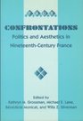 Confrontations Politics and Aesthetics  in NineteenthCentury France