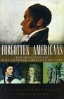 Forgotten Americans Footnote Figures Who Changed American History