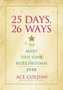 25 Days 26 Ways to Make This Your Best Christmas Ever