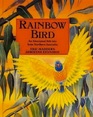 Rainbow Bird An Aboriginal Folktale from Northern Australia