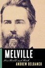 Melville : His World and Work