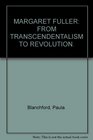 Margaret Fuller From Transcendentalism to revolution